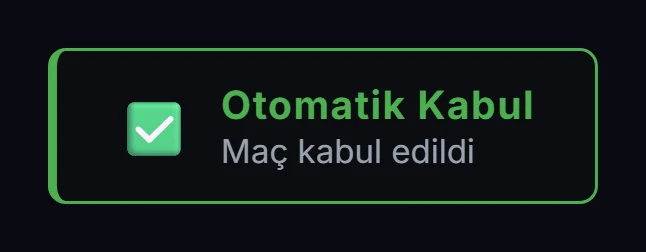 Otomatik kabul edilen maç için GRIND bildirimi